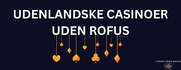 Udenlandske Casino Uden ROFUS En Guide til Spilfrihed Udenlandske Casino Uden ROFUS En Guide til Spilfrihed
