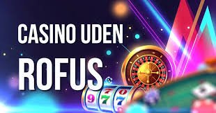 Casino uden ROFUS En Fri Gaming Oplevelse Casino uden ROFUS En Fri Gaming Oplevelse