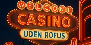 Danske Casino Sider Uden ROFUS Oplev Friheden til at Spille Danske Casino Sider Uden ROFUS Oplev Friheden til at Spille