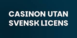 Online Casino Utan Svensk Licens - Fördelar och Nackdelar Online Casino Utan Svensk Licens - Fördelar och Nackdelar